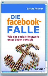 Die facebook-Falle - Sascha Adamek - 9783641053994