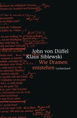 Wie Dramen entstehen - John von Düffel ; Klaus Siblewski - 9783641072728