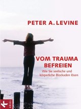 Vom Trauma befreien - Peter A. Levine - 9783641098513