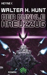 Der dunkle Kreuzzug - Walter H. Hunt - 9783641151171