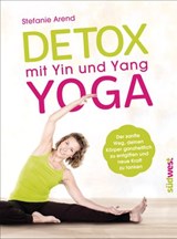 Detox mit Yin und Yang Yoga - Stefanie Arend - 9783641151553