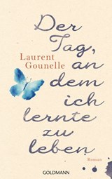 Der Tag, an dem ich lernte zu leben - Laurent Gounelle - 9783641176495