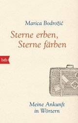 Sterne erben, Sterne färben - Marica Bodrožić - 9783641178932