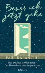 Bevor ich jetzt gehe - Paul Kalanithi - 9783641189365