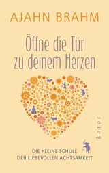 Öffne die Tür zu deinem Herzen - Ajahn Brahm - 9783641194581