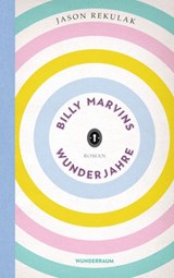 Billy Marvins Wunderjahre - Jason Rekulak - 9783641197315