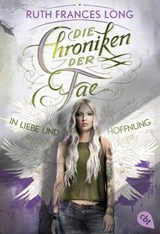 Die Chroniken der Fae - In Liebe und Hoffnung - Ruth Frances Long - 9783641199586