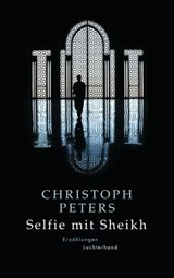 Selfie mit Sheikh - Christoph Peters - 9783641203733