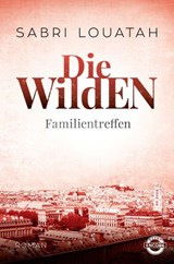 Die Wilden - Familientreffen - Sabri Louatah - 9783641207717