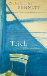 Teich - Claire-Louise Bennett - 9783641212926
