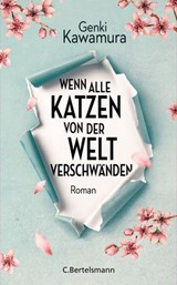 Wenn alle Katzen von der Welt verschwänden - Genki Kawamura - 9783641214944