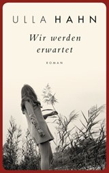 Wir werden erwartet - Ulla Hahn - 9783641215729