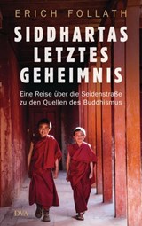 Siddhartas letztes Geheimnis - Erich Follath - 9783641221867