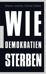 Wie Demokratien sterben - Steven Levitsky ; Daniel Ziblatt - 9783641222918