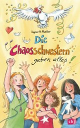 Die Chaosschwestern geben alles - Dagmar H. Mueller - 9783641224929
