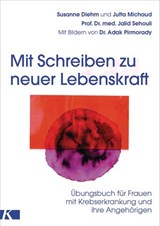 Mit Schreiben zu neuer Lebenskraft - Susanne Diehm ; Jutta Michaud ; Jalid Sehouli - 9783641234065