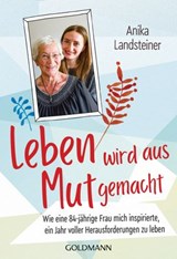 Leben wird aus Mut gemacht - Anika Landsteiner - 9783641240509