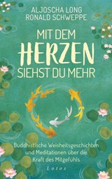 Mit dem Herzen siehst du mehr - Aljoscha Long ; Ronald Schweppe - 9783641257644
