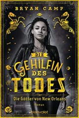 Die Gehilfin des Todes - Die Götter von New Orleans - Bryan Camp - 9783641260477
