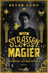 Der Straßenmagier - Die Götter von New Orleans - Bryan Camp - 9783641260484