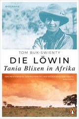 Die Löwin. Tania Blixen in Afrika - Tom Buk-Swienty - 9783641266042