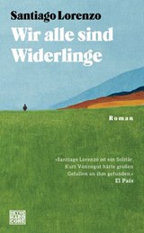 Wir alle sind Widerlinge - Santiago Lorenzo - 9783641272555