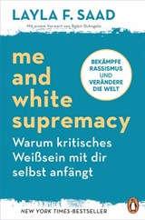 Me and White Supremacy – Warum kritisches Weißsein mit dir selbst anfängt - Layla Saad - 9783641277222