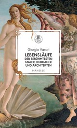 Lebensläufe der berühmtesten Maler, Bildhauer und Architekten - Giorgio Vasari ; Robert Steiner - 9783641277413