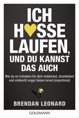 Ich hasse Laufen, und du kannst das auch - Brendan Leonard - 9783641290450