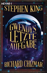 Gwendys letzte Aufgabe - Stephen King ; Richard Chizmar - 9783641291501