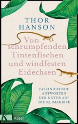 Von schrumpfenden Tintenfischen und windfesten Eidechsen - Thor Hanson - 9783641293130