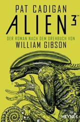 Alien 3 - Pat Cadigan ; William Gibson - 9783641295868