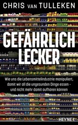 Gefährlich lecker - Chris van Tulleken - 9783641301156