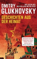 Geschichten aus der Heimat - Dmitry Glukhovsky - 9783641302825