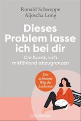 Dieses Problem lasse ich bei dir - Ronald Schweppe ; Aljoscha Long - 9783641303013