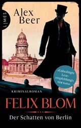 Felix Blom. Der Schatten von Berlin - Alex Beer - 9783641304300