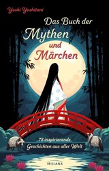 Das Buch der Mythen und Märchen - Yoshi Yoshitani - 9783641305321