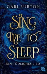 Sing me to sleep – Ein tödliches Lied - Gabi Burton - 9783641309824