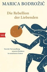 Die Rebellion der Liebenden - Marica Bodrožić - 9783641314330