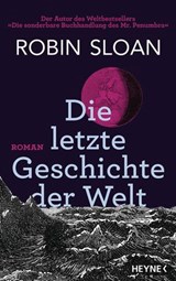 Die letzte Geschichte der Welt - Robin Sloan - 9783641328009