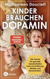 Kinder brauchen Dopamin - Michaeleen Doucleff - 9783641329808