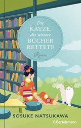 Die Katze, die unsere Bücher rettete - Sosuke Natsukawa - 9783641331658