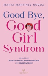 Good Bye, Good Girl Syndrom - Marta Martínez Novoa - 9783641335311