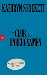 Der Club der Unbeugsamen - Kathryn Stockett - 9783641340827