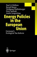 Energy Policies in the European Union - Paul J. J. Welfens ; B. Meyer ; Wolfgang Pfaffenberger ; Piotr Jasinski - 9783642074974