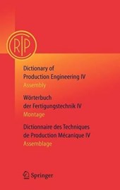 Dictionary of Production Engineering/worterbuch der Fertigungstechnik/dictionnaire des Techniques de Production Mechanique