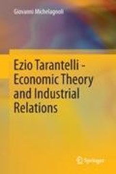 Ezio Tarantelli - Economic Theory and Industrial Relations