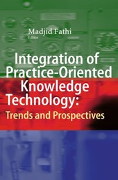 Integration of Practice-Oriented Knowledge Technology: Trends and Prospectives
