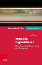 Wandel in Organisationen - Ute Clement ; Jochen Schweitzer ; Arist von Schlippe - 9783647901237