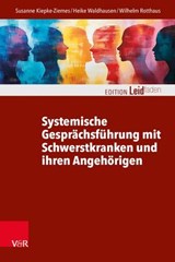 Systemische Gesprächsführung mit Schwerstkranken und ihren Angehörigen - Susanne Kiepke-Ziemes ; Heike Waldhausen ; Wilhelm Rotthaus ; Monika Müller ; Petra Rechenberg ; Katharina Kautzsch ; Michael Clausing - 9783647992136